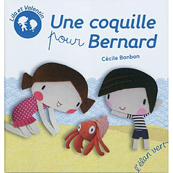 Lila et Valentin. Une coquille pour Bernard