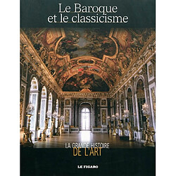 La grande histoire de l'art. Le baroque et le classicisme