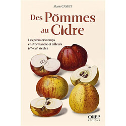 Des pommes au cidre : les premiers temps en Normandie et ailleurs (Ier-XVIe siècle)