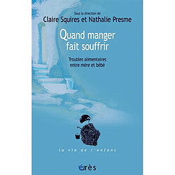 Quand manger fait souffrir : troubles alimentaires entre mère et bébé · Occasion 