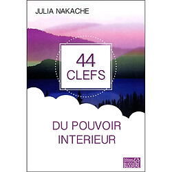 44 clefs du pouvoir intérieur · Occasion Julia Nakache
