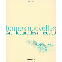 New forms : formes nouvelles en architecture, les années 90