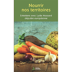 Nourrir nos territoires : entretiens avec Lydie Massard, députée européenne · Occasion Lydie Massard