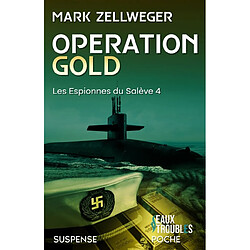 Les espionnes du Salève. Vol. 4. Opération Gold : suspense