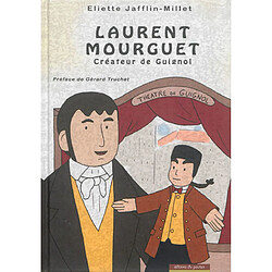 Laurent Mourguet : créateur de Guignol · Occasion Eliette Jafflin-Millet