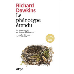 Le phénotype étendu : la longue portée du gène au-delà du corps Richard Dawkins