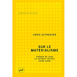 Sur le matérialisme : thèses de juin : et autres textes (1980-1986)