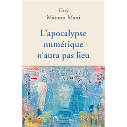 L'apocalypse numérique n'aura pas lieu