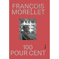 François Morellet : 100 pour cent