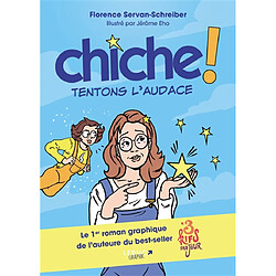 Chiche ! : tentons l'audace