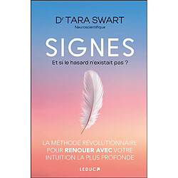 Signes : et si le hasard n'existait pas ? : la méthode révolutionnaire pour renouer avec votre intuition la plus profonde