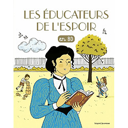Les chercheurs de Dieu. Vol. 32. Les éducateurs de l'espoir : en BD