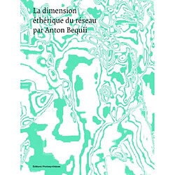 La dimension éthérique du réseau par Anton Bequii Benoît Aquin