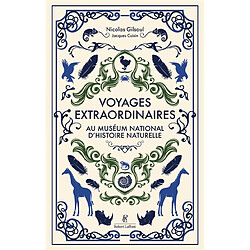Voyages extraordinaires au Muséum national d'histoire naturelle