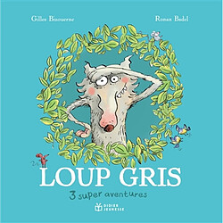 Loup gris : 3 super aventures