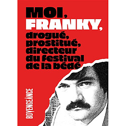 Moi, Franky, drogué, prostitué, directeur du festival de la bédé