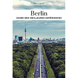 Berlin : l'autre guide : les adresses confidentielles des Berlinois
