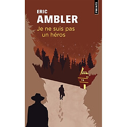 Je ne suis pas un héros Eric Ambler
