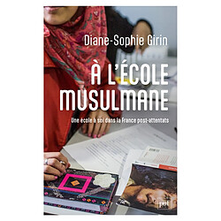 A l'école musulmane : une école à soi dans la France post-attentats