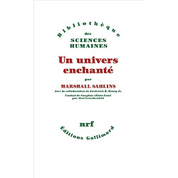 Un univers enchanté : anthropologie de la plus grande part de l'humanité