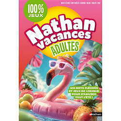Cahier de vacances : Nathan Vacances Adultes 100 % jeux