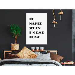 Artgeist Be Naked When I Come Home - 20x30