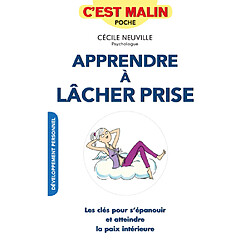 Apprendre à lâcher prise, c'est malin : les clés pour s'épanouir et atteindre la paix intérieure - Occasion