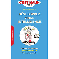 Développez votre intelligence : boostez vos neurones, améliorez votre QI, testez vos capacités - Occasion