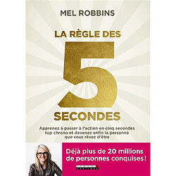La règle des 5 secondes : apprenez à passer à l'action en cinq secondes top chrono et devenez enfin la personne que vous rêvez d'être - Occasion