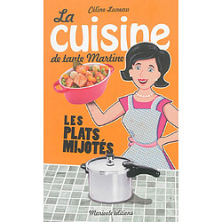 La cuisine de tante Martine : les plats mijotés - Occasion