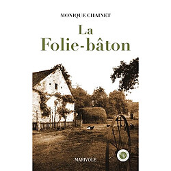 La Folie-Bâton : histoire d'une quête - Occasion
