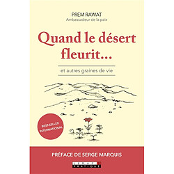 Quand le désert fleurit... : et autres graines de vie - Occasion