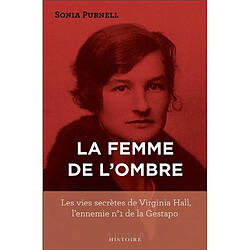 La femme de l'ombre : les vies secrètes de Virginia Hall, l'ennemie n° 1 de la Gestapo - Occasion