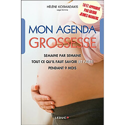 Mon agenda grossesse : semaine par semaine, tout ce qu'il faut savoir (et faire) pendant 9 mois - Occasion