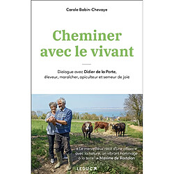Cheminer avec le vivant : dialogue avec Didier de la Porte, éleveur, maraîcher, apiculteur et semeur de joie - Occasion