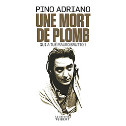 Une mort de plomb : qui a tué Mauro Brutto ? - Occasion