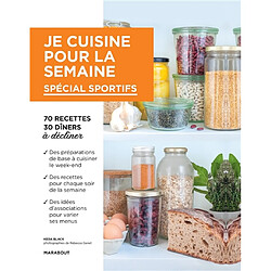 Je cuisine pour la semaine : spécial sportifs : 70 recettes, 30 dîners à décliner - Occasion