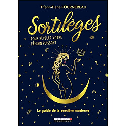Sortilèges pour révéler votre féminin puissant - Occasion