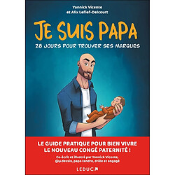 Je suis papa : 28 jours pour trouver ses marques - Occasion