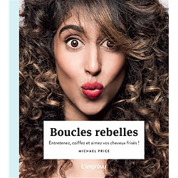 Boucles rebelles : entretenez, coiffez et aimez vos cheveux frisés ! - Occasion