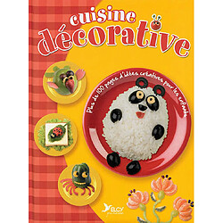 Cuisine décorative : plus de 100 pages d'idées créatives pour les enfants - Occasion