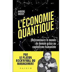 L'économie quantique : (re)construire le monde de demain grâce au capitalisme humaniste - Occasion