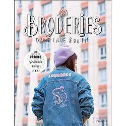 Les broderies d'une fille & du fil : 20 projets urbains pour pimper tes fringues et ta déco - Occasion