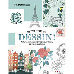Je me mets au dessin ! : nature, animaux, architecture, lettrage, objets du quotidien - Occasion