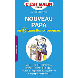 Nouveau papa : en 50 questions-réponses - Occasion
