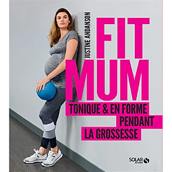 Fit mum : tonique & en forme pendant la grossesse - Occasion