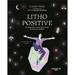 Litho positive : la magie des cristaux pour briller comme une paillette - Occasion