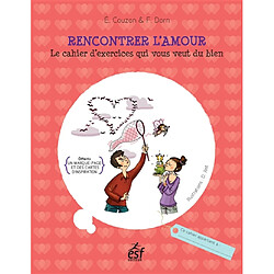 Rencontrer l'amour : le cahier d'exercices qui vous veut du bien - Occasion