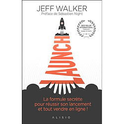 Launch : la formule secrète pour réussir son lancement et tout vendre en ligne ! - Occasion