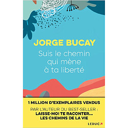 Suis le chemin qui mène à ta liberté : le secret de l'autodépendance - Occasion